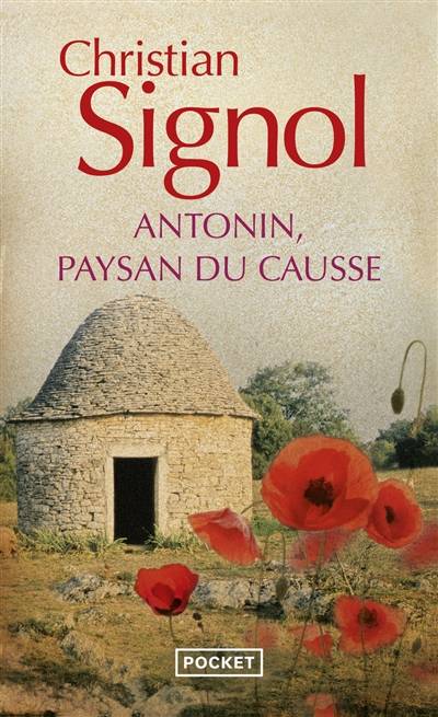 Antonin, paysan du Causse : 1897-1974 | Christian Signol