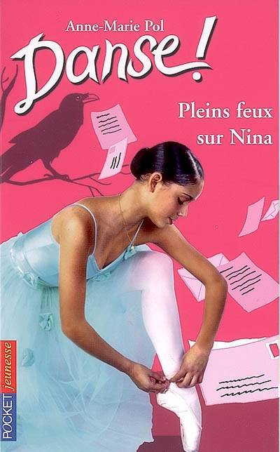 Danse !. Vol. 6. Pleins feux sur Nina | Anne-Marie Pol