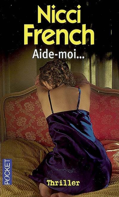 Aide-moi... | Nicci French, Marianne Thirioux