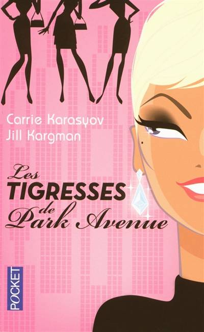 Les tigresses de Park Avenue | Carrie Karasyov, Jill Kargman, Christine Barbaste