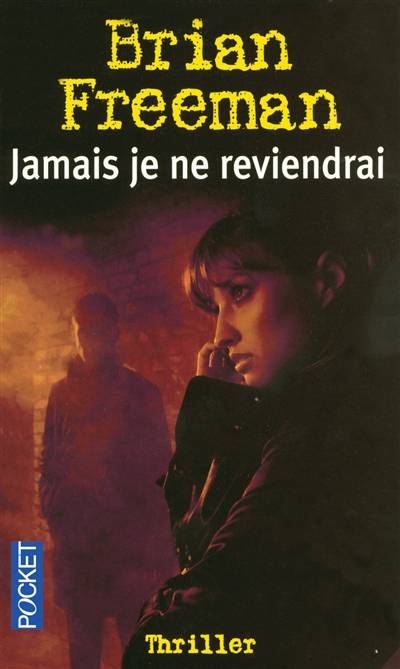 Jamais je ne reviendrai | Brian Freeman, Jean-Charles Provost