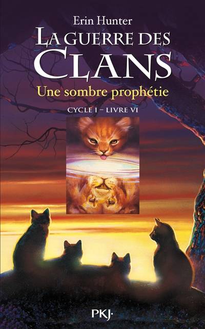 La guerre des clans : cycle 1. Vol. 6. Une sombre prophétie | Erin Hunter