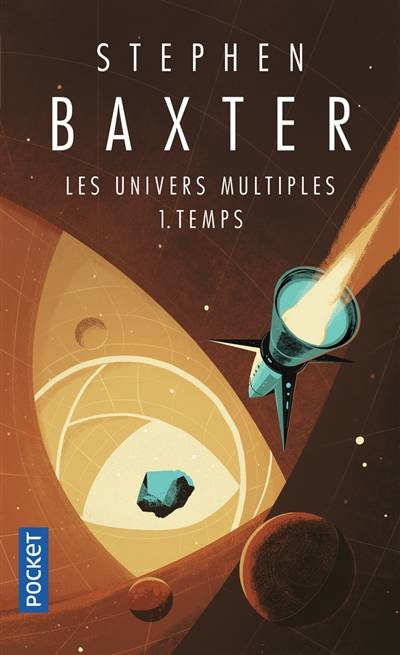 Les univers multiples. Vol. 1. Temps | Stephen Baxter, Sylvie Denis, Roland C. Wagner