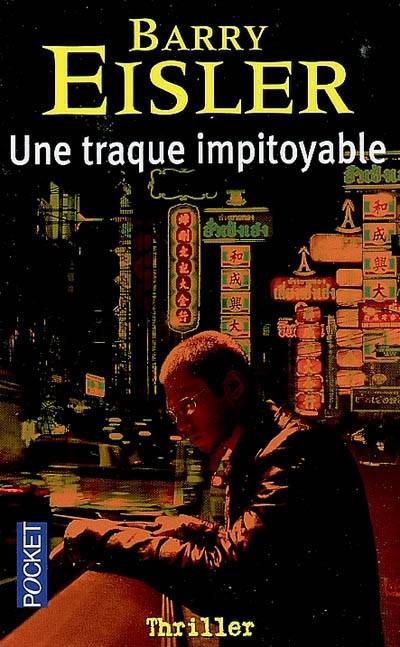 Une traque impitoyable | Barry Eisler, Pascale Haas