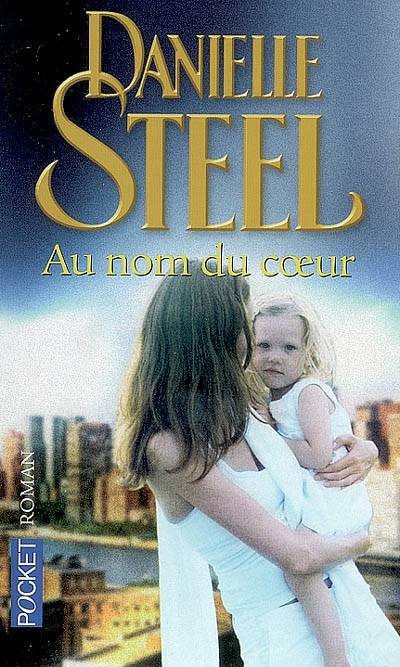 Au nom du coeur | Danielle Steel, Isabelle Delord