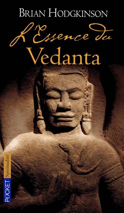 L'essence du vedanta : la sagesse millénaire de la philosophie indienne | Brian Hodgkinson, Christian Cler