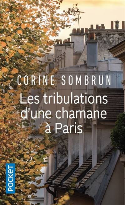 Les tribulations d'une chamane à Paris | Corine Sombrun