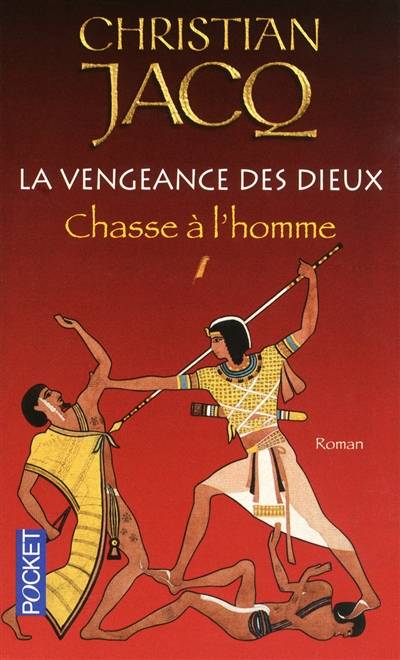 La vengeance des dieux. Vol. 1. Chasse à l'homme | Christian Jacq