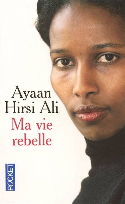 Ma vie rebelle | Ayaan Hirsi Ali, Claude-Christine Farny, Hannah Pascal