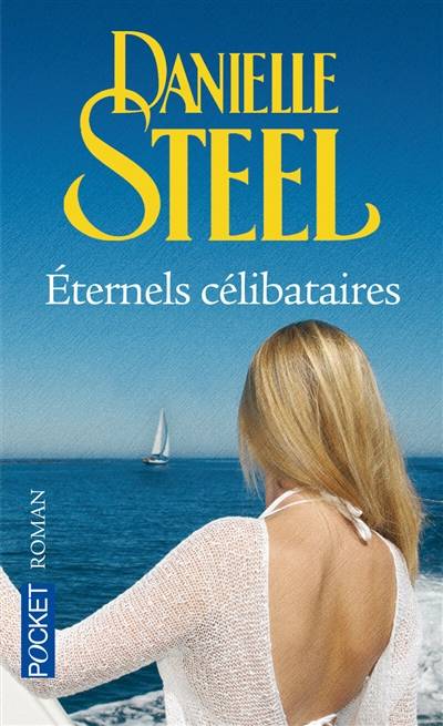 Eternels célibataires | Danielle Steel, Martine Desoille