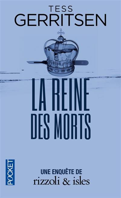 Une enquête de Rizzoli & Isles. La reine des morts | Tess Gerritsen, Dominique Haas, Denis Bouchain