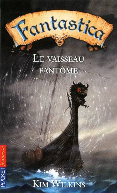 Fantastica. Vol. 1. Le vaisseau fantôme | Kim Wilkins, Natacha Godeau, Vincent Dutrait, Dominique Roussel