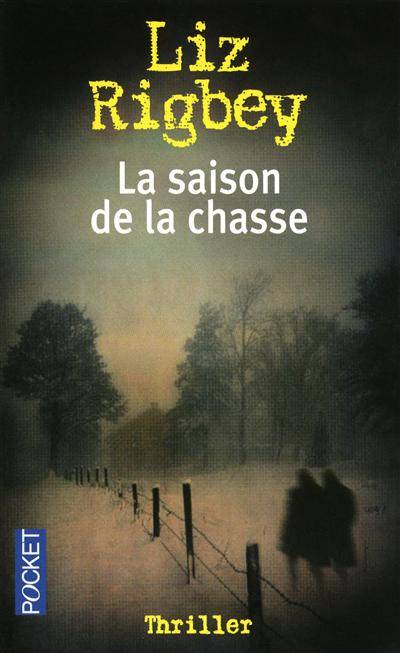 La saison de la chasse | Liz Rigbey, Dorothée Zumstein