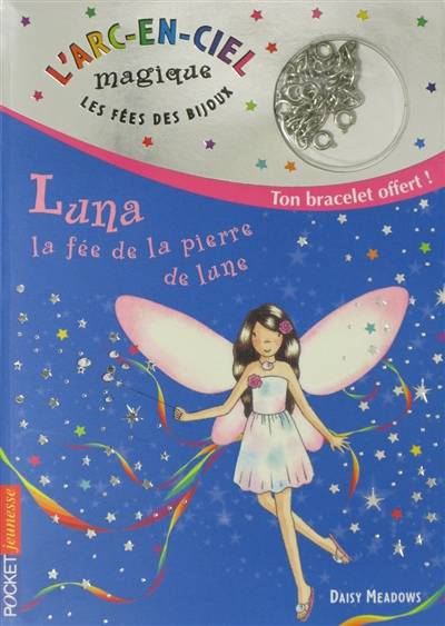 L'arc-en-ciel magique : les fées des bijoux. Vol. 1. Luna, la fée de la pierre de lune | Daisy Meadows, Georgie Ripper, Christine Bouchareine