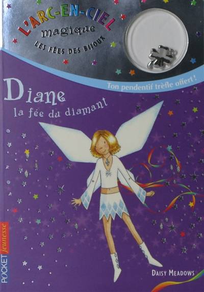 L'arc-en-ciel magique : les fées des bijoux. Vol. 7. Diane, la fée du diamant | Daisy Meadows, Georgie Ripper, Christine Bouchareine