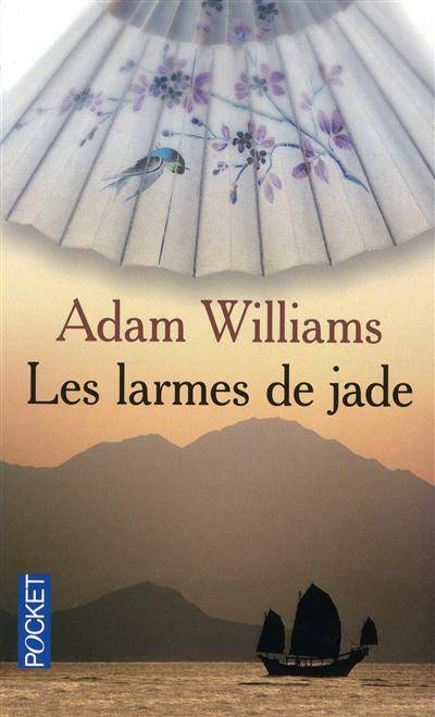 Les larmes de jade | Adam Williams, Jérôme Pernoud, Michèle Pernoud