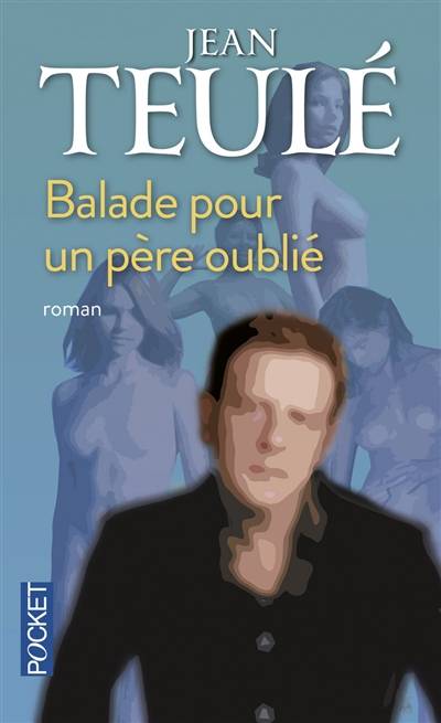 Balade pour un père oublié | Jean Teulé