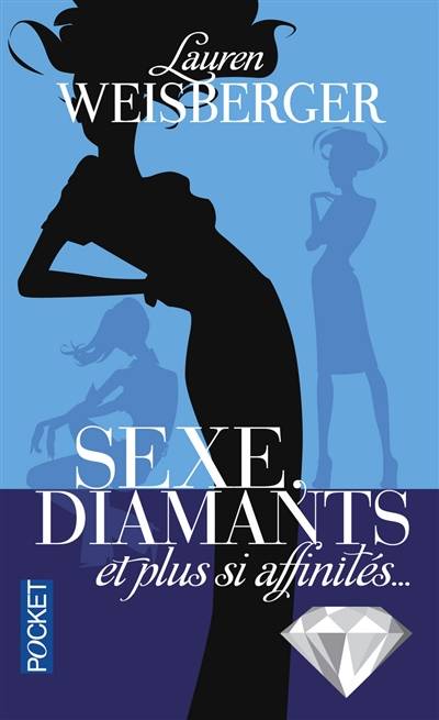 Sexe, diamants et plus si affinités... | Lauren Weisberger, Christine Barbaste