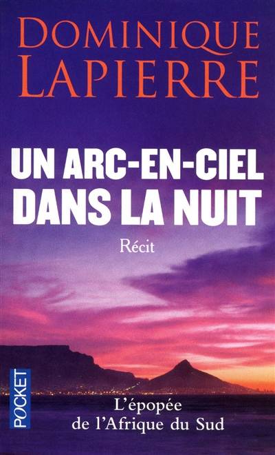 Un arc-en-ciel dans la nuit : récit | Dominique Lapierre, Javier Moro