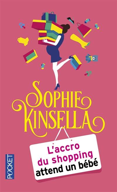 L'accro du shopping attend un bébé | Sophie Kinsella, Daphné Bernard