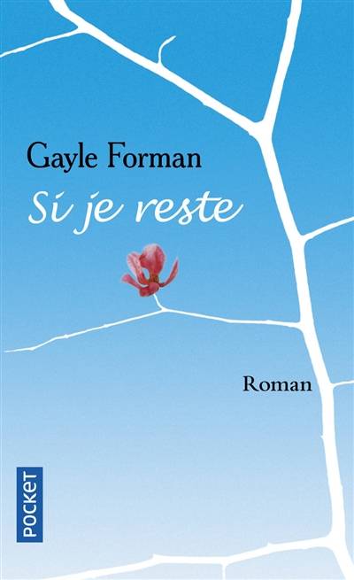 Si je reste | Gayle Forman, Marie-France Girod