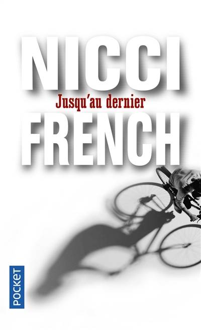 Jusqu'au dernier | Nicci French, Marianne Bertrand