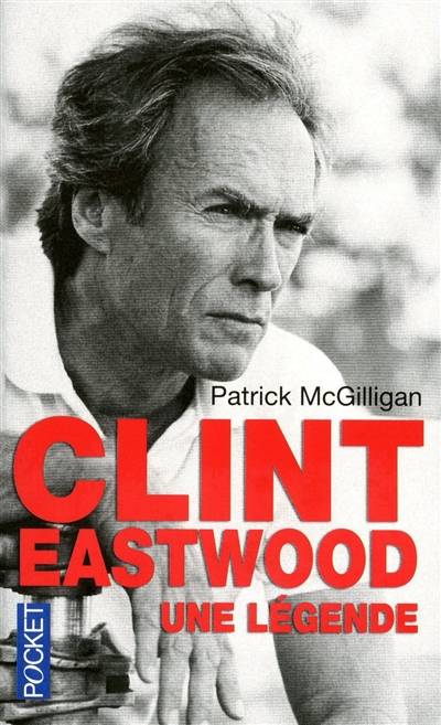 Clint Eastwood : une légende | Patrick McGilligan, Muriel Levet