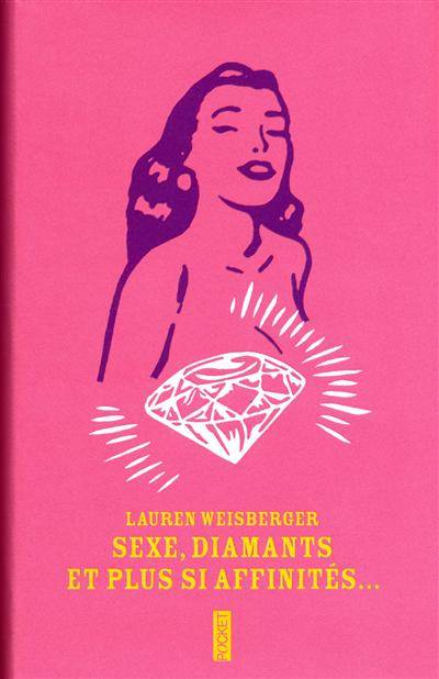 Sexe, diamants et plus si affinités... | Lauren Weisberger, Christine Barbaste