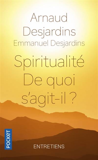 Spiritualité, de quoi s'agit-il ? | Arnaud Desjardins, Emmanuel Desjardins