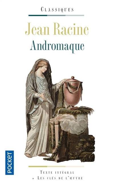 Andromaque. Andromaque | Jean Racine, Euripide, Annie Collognat