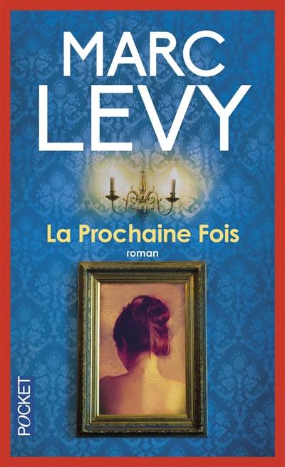 La prochaine fois | Marc Levy