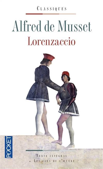 Lorenzaccio. Une conspiration en 1537 | Alfred de Musset, George Sand, Emmanuel Martin