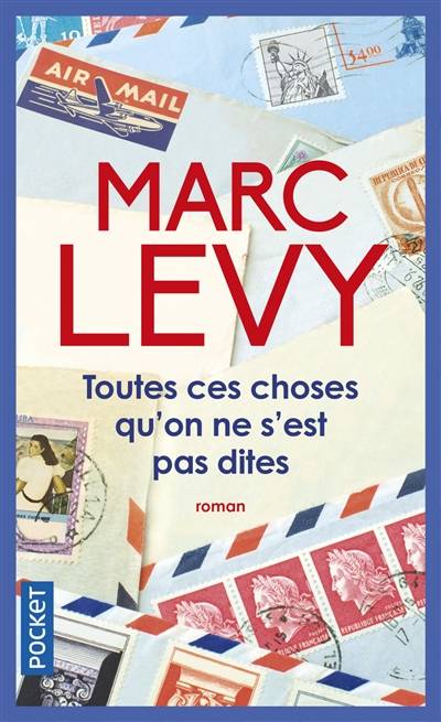 Toutes ces choses qu'on ne s'est pas dites | Marc Levy