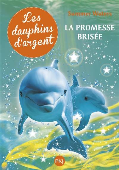 Les dauphins d'argent. Vol. 5. La promesse brisée | Summer Waters, Christine Bouchareine