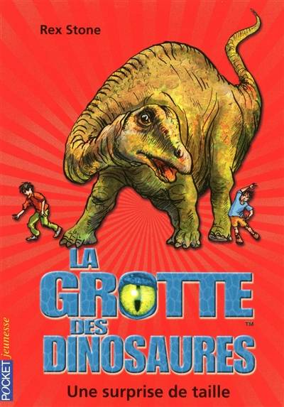 La grotte des dinosaures. Vol. 11. Une surprise de taille | Rex Stone, Mike Spoor, Fabien Le Roy