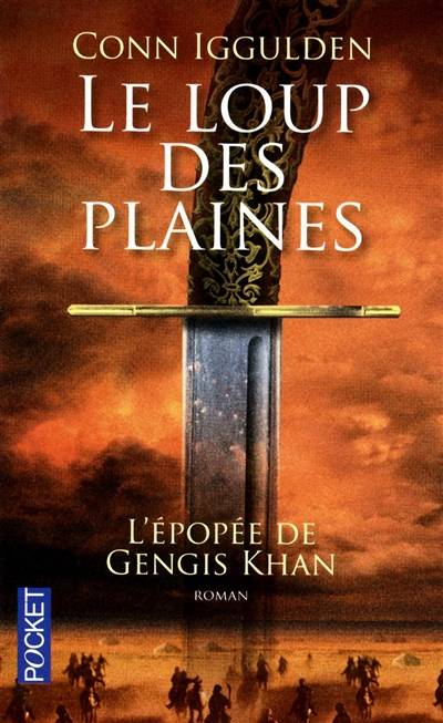 L'épopée de Gengis Khan. Vol. 1. Le loup des plaines | Conn Iggulden, Jacques Martinache