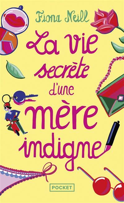 La vie secrète d'une mère indigne | Fiona Neill, Betty Peltier-Weber