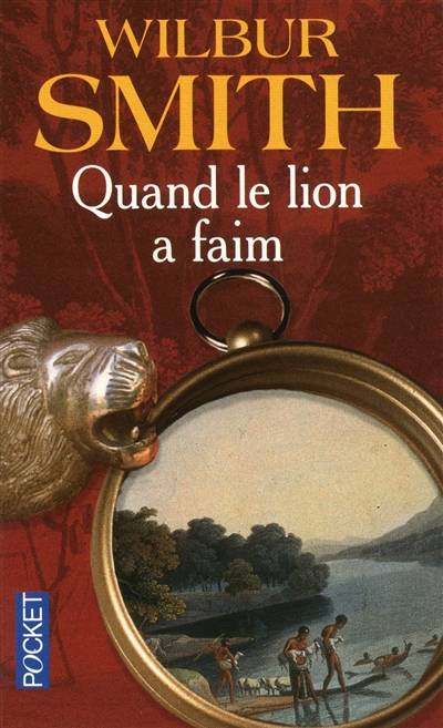 Quand le lion a faim | Wilbur Smith, Daniel Martin