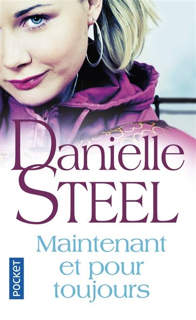 Maintenant et pour toujours | Danielle Steel, Solange Lecomte