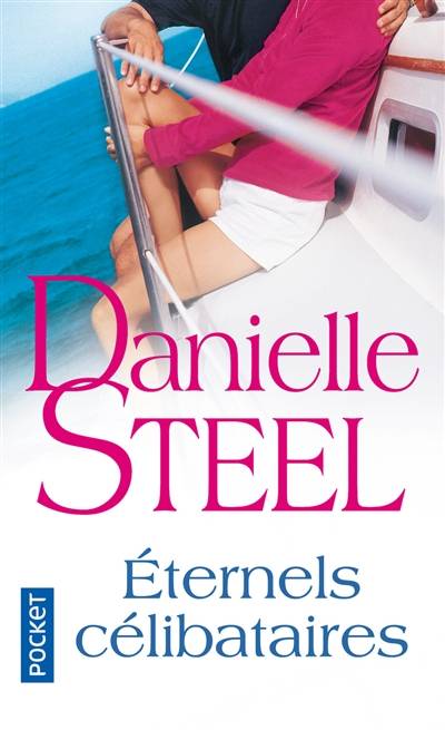 Eternels célibataires | Danielle Steel, Martine Desoille