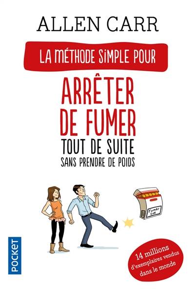 Arrêter de fumer tout de suite : sans prendre de poids : arrêter de fumer en fait c'est facile ! | Allen Carr, Didier Sénécal