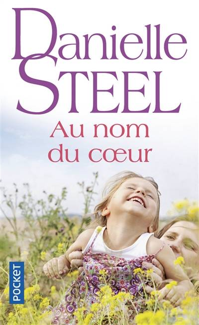 Au nom du coeur | Danielle Steel, Isabelle Delord