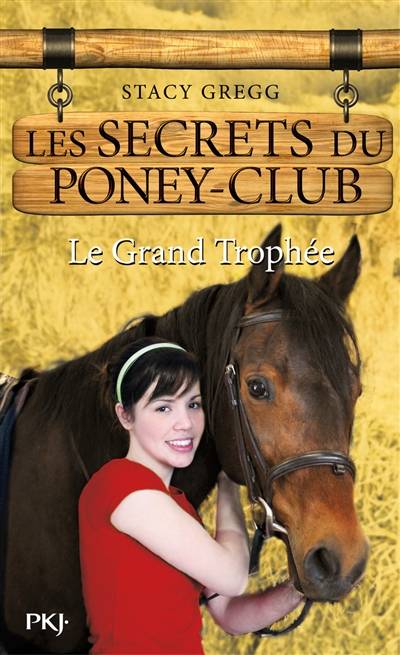 Les secrets du poney club. Vol. 8. Le grand trophée | Stacy Gregg, Christine Bouchareine