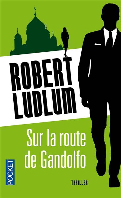 Sur la route de Gandolfo | Robert Ludlum, Sara Oudin