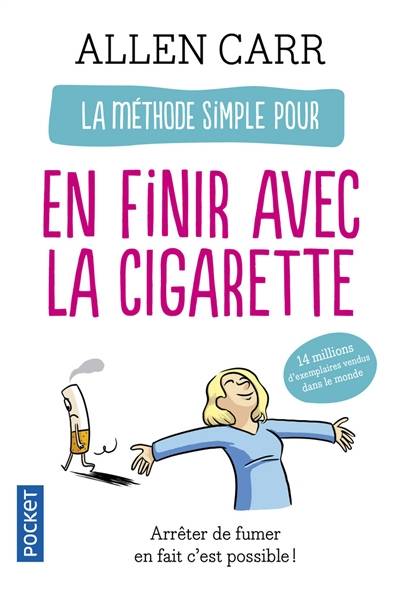 La méthode simple pour en finir avec la cigarette : arrêter de fumer, en fait c'est possible ! | Allen Carr, Erick Serre, Jean-François Piet