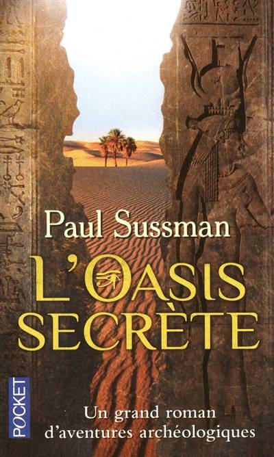 L'oasis secrète | Paul Sussman, Thierry Piélat