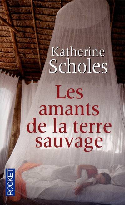 Les amants de la terre sauvage | Katherine Scholes, Françoise Rose