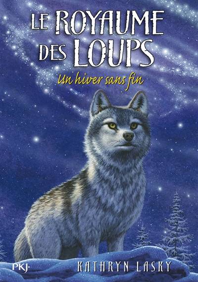 Le royaume des loups. Vol. 4. Un hiver sans fin | Kathryn Lasky, Cécile Moran