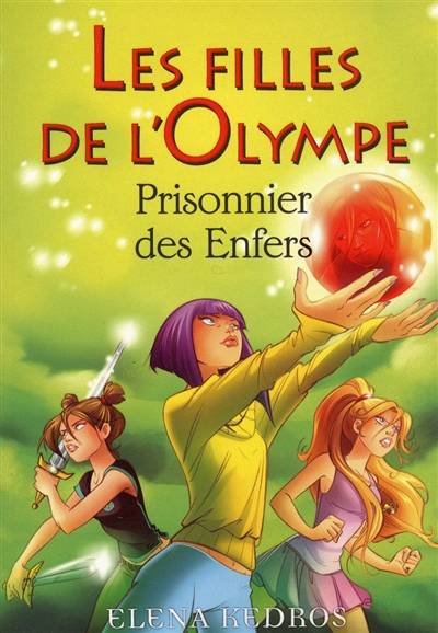 Les filles de l'Olympe. Vol. 3. Prisonnier des enfers | Elena Kedros, Valérie Maurin