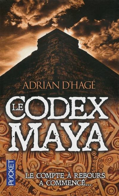 Le codex maya | Adrian D'Hagé, Paul Benita